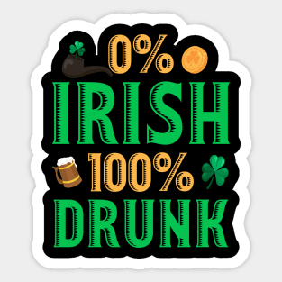 0% Irish 100% Drunk St. Patrick's Day Sticker